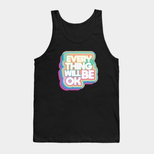 Everything Will Be Ok Tank Top